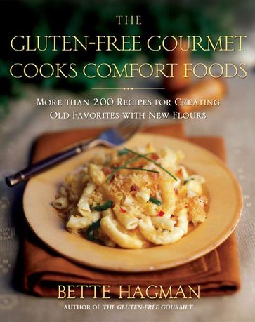 The Gluten-Free Gourmet Cooks Comfort Foods - Bette Hagman