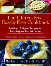 The Gluten-Free, Hassle Free Cookbook