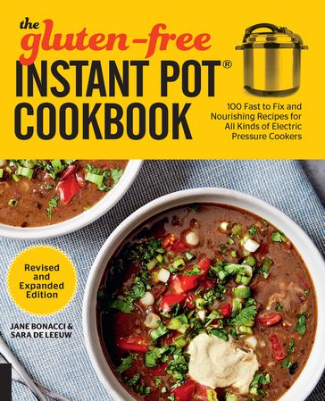 The Gluten-Free Instant Pot Cookbook Revised and Expanded Edition - Jane Bonacci - Sara De Leeuw