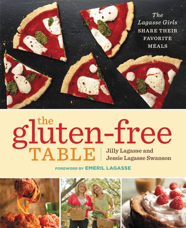 The Gluten-Free Table - Jessie Lagasse Swanson - Jilly Lagasse