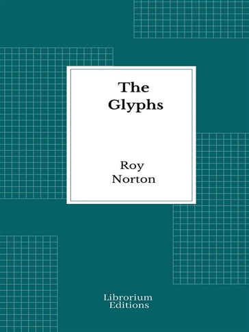 The Glyphs - Roy Norton