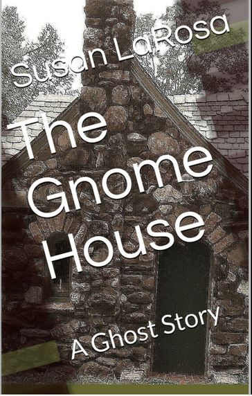 The Gnome House - Susan LaRosa