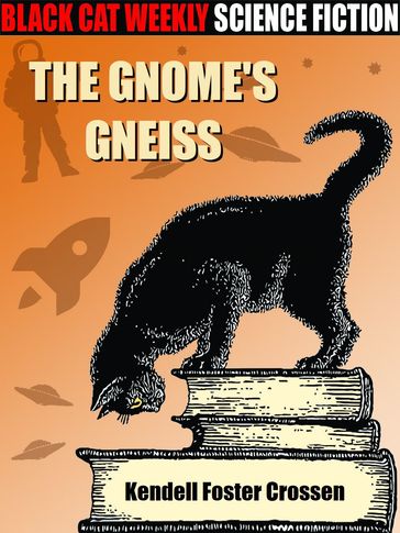 The Gnome's Gneiss - Kendell Foster Crossen