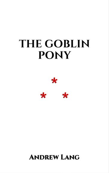 The Goblin Pony - Andrew Lang