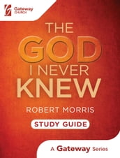 The God I Never Knew Study Guide