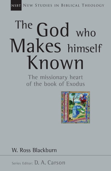The God Who Makes Himself Known - Donald A. Carson - W. Ross Blackburn