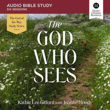 The God Who Sees: Audio Bible Studies - Kathie Lee Gifford