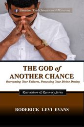 The God of Another Chance: Overcoming Your Failures, Possessing Your Divine Destiny