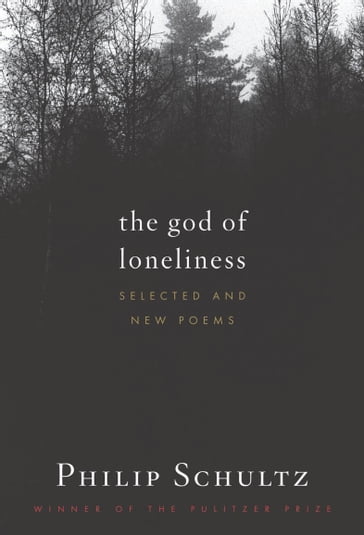 The God of Loneliness - Philip Schultz