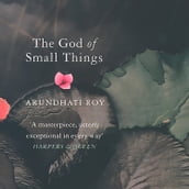 The God of Small Things: Winner of the Booker Prize. A BBC 2 Between the Covers Book Club Pick
