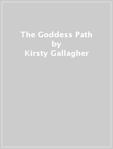 The Goddess Path - Kirsty Gallagher