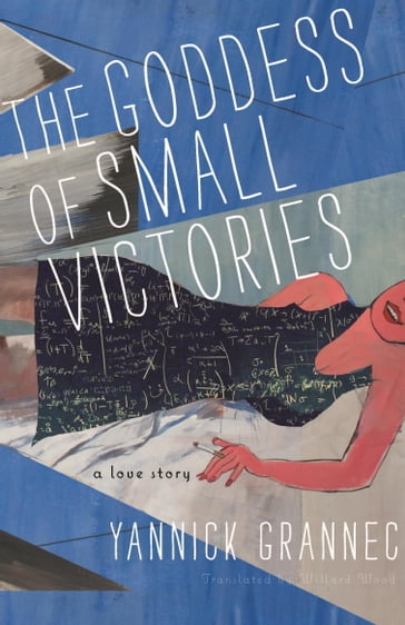 The Goddess of Small Victories - Yannick Grannec