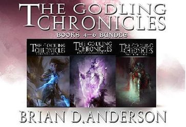 The Godlng Chronicles Books 4-6 - Brian D. Anderson