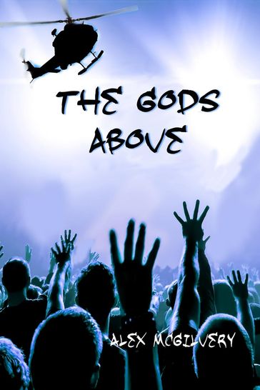 The Gods Above - Alex McGilvery