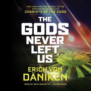 The Gods Never Left Us - Erich von Daniken
