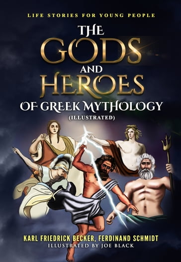 The Gods and Heroes of Greek Mythology - Karl Becker