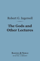 The Gods and Other Lectures (Barnes & Noble Digital Library)