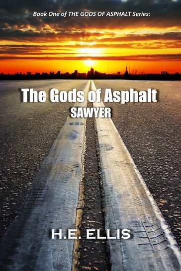 The Gods of Asphalt: Book One - H.E. Ellis