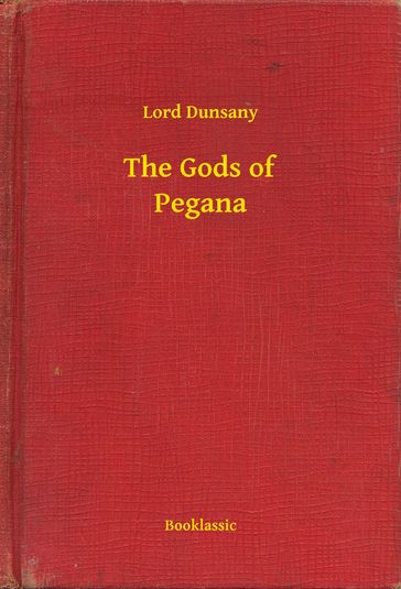 The Gods of Pegana - Dunsany Lord