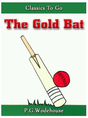 The Gold Bat - P. G. Wodehouse
