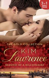 The Gold Collection: Bedded By A Billionaire: Santiago s Command / The Thorn in His Side / Stranded, Seduced...Pregnant