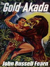 The Gold of Akada: A Jungle Adventure Novel