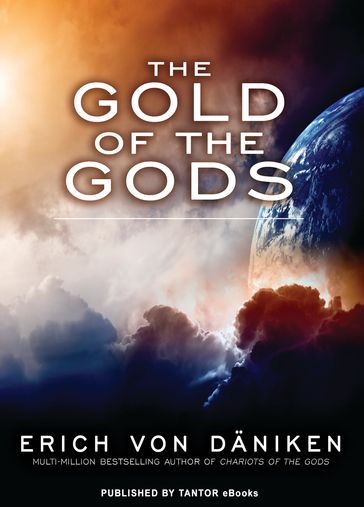 The Gold of the Gods - Erich von Daniken