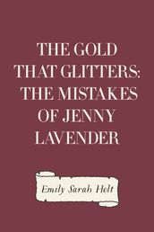 The Gold that Glitters: The Mistakes of Jenny Lavender