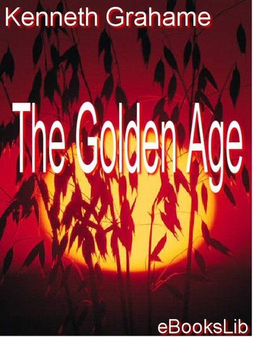 The Golden Age - Kenneth Grahame