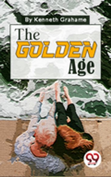 The Golden Age - Kenneth Grahame