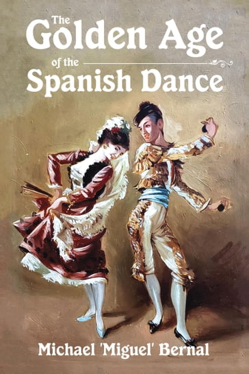 The Golden Age of the Spanish Dance - Michael 