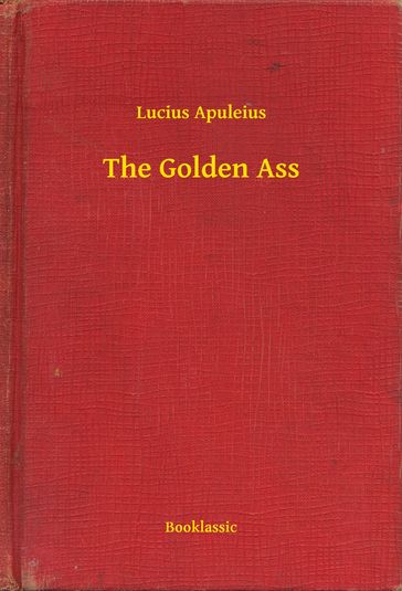 The Golden Ass - Lucius Apuleius