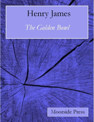 The Golden Bowl - James Henry