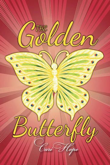 The Golden Butterfly - Cari Hope