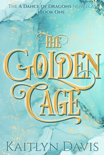 The Golden Cage - Kaitlyn Davis