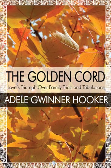 The Golden Cord - Adele Gwinner Hooker