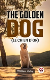 The Golden Dog (LE CHIEN D OR)