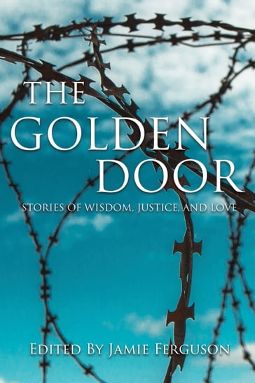 The Golden Door - Adrianne Aron - Bob Sojka - Bonnie Elizabeth - David Stier - DeAnna Knippling - Hedi Framm Anton - Jamie Ferguson - Jason Dias - Lesley Smith - Rei Rosenquist - Rob Vagle - Steve Carr - Tonya D. Price