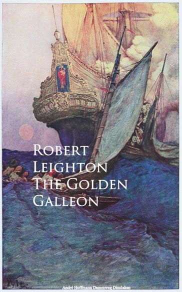The Golden Galleon - Robert Leighton