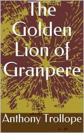 The Golden Lion of Granpere