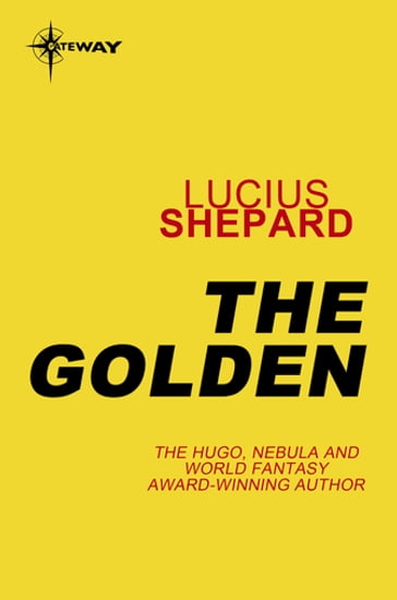 The Golden - Lucius Shepard