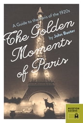 The Golden Moments of Paris