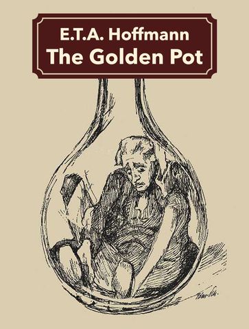 The Golden Pot - E.T.A. Hoffmann