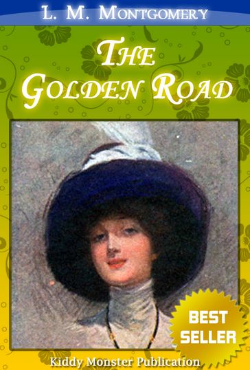 The Golden Road By L. M. Montgomery - L. M. Montgomery