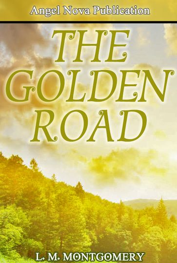 The Golden Road : With New Cover And Audio Book Link - L.M. Montgomery