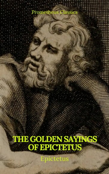 The Golden Sayings of Epictetus (Prometheus Classics) - Epictetus - Prometheus Classics