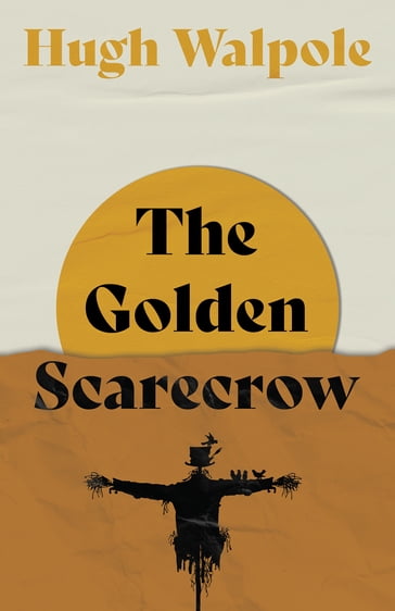 The Golden Scarecrow - Hugh Walpole