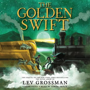 The Golden Swift - Lev Grossman