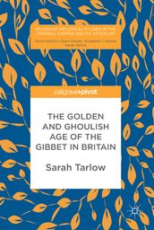 The Golden and Ghoulish Age of the Gibbet in Britain