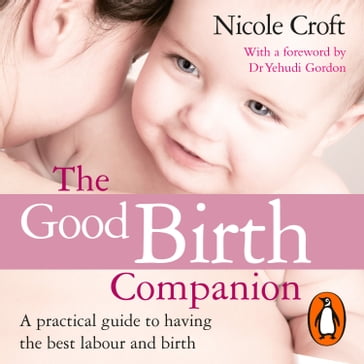 The Good Birth Companion - Nicole Croft